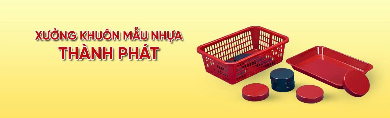 XƯỞNG KHUÔN MẪU NHỰA THÀNH PHÁT